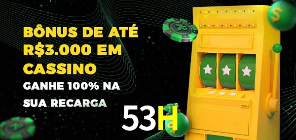 53H melhor bônus de depósito
